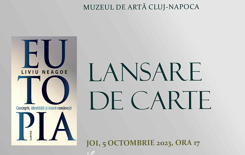 Lansare de carte „Eutopia. Concepte, identități și istorii românești”  Liviu Neagoe