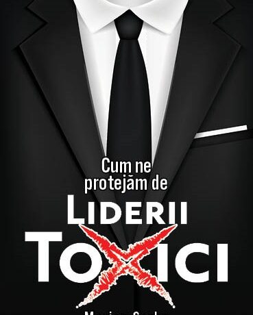 Cum ne protejam de liderii toxici